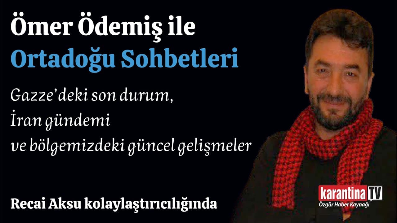 Gazze, İran ve bölgemizdeki güncel gelişmeler