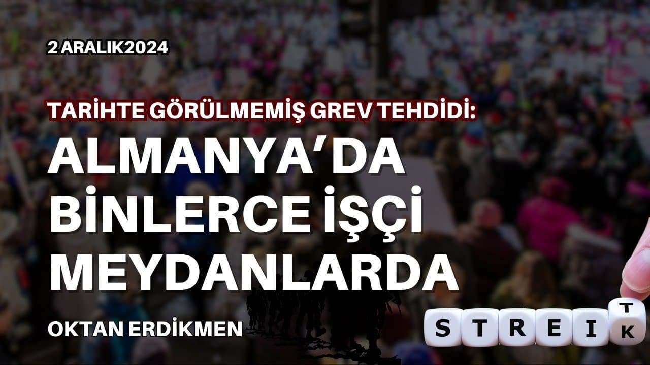 Almanya’da grev sezonu: İşçiler alanlarda
