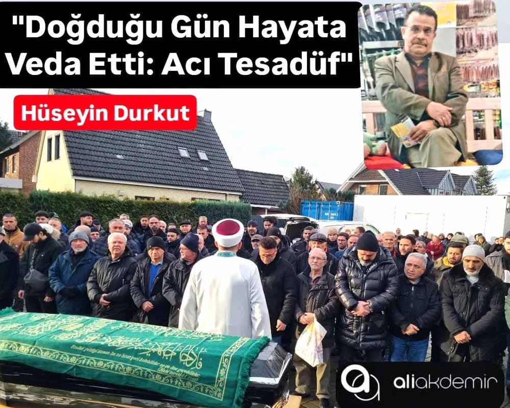 HÜSEYİN DURKUT SON YOLCULUĞUNA UĞURLANDI!