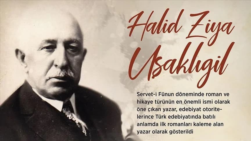 Türk romanına üslup kazandıran yazar: Halid Ziya Uşaklıgil