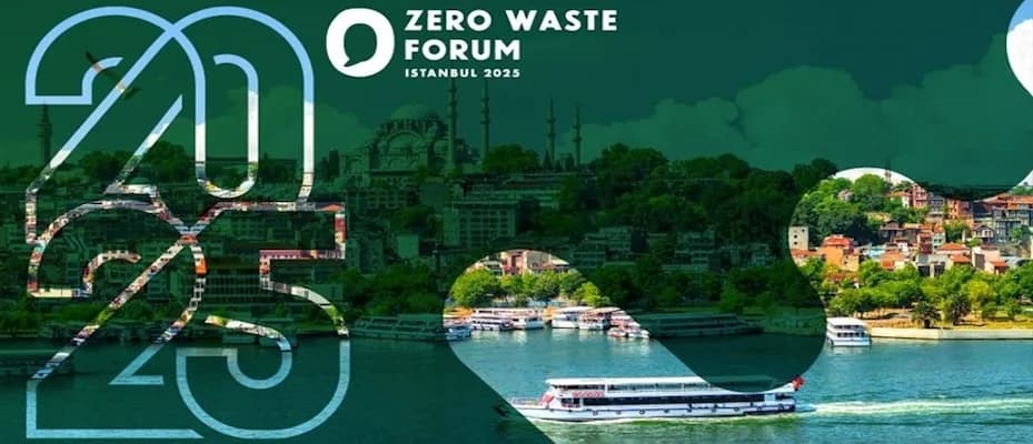 İstanbul’da Uluslararası Sıfır Atık Forumu gerçekleştirilecek