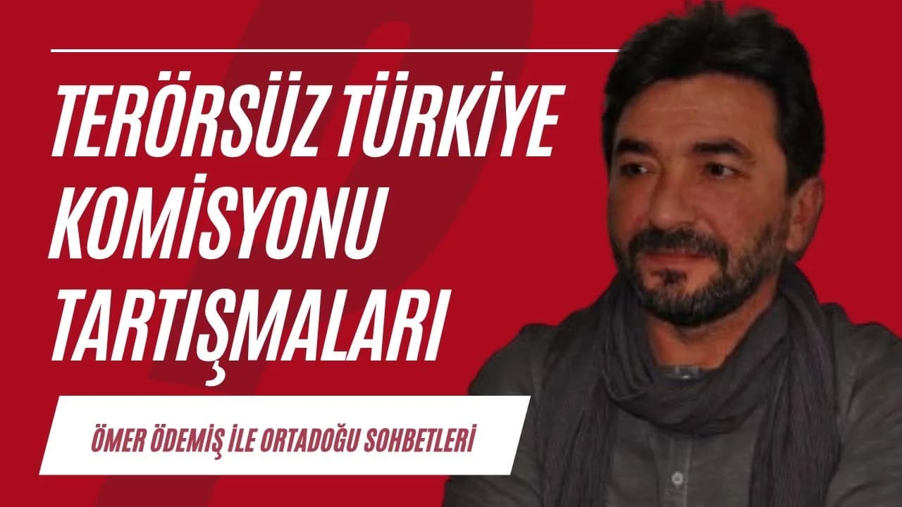 Terörsüz Türkiye Komisyonu tartışmaları
