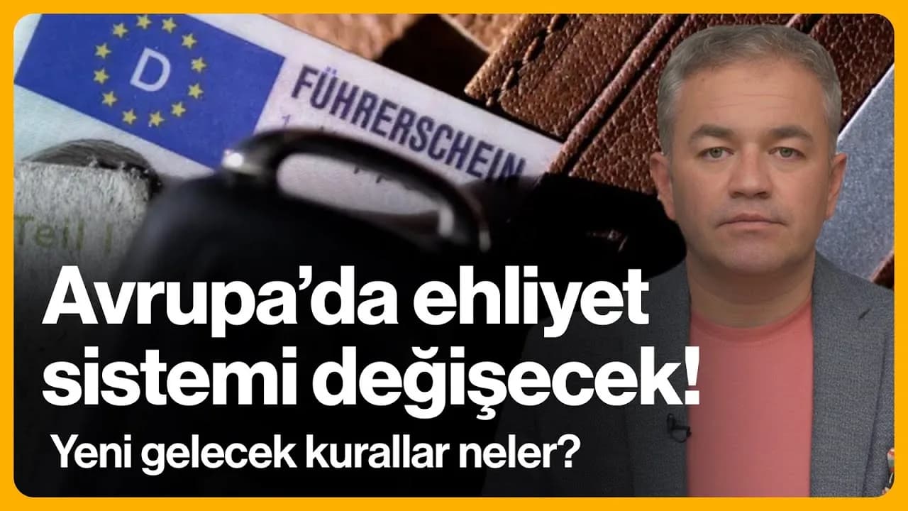 Avrupa’da ehliyet sistemi değişecek! Yeni gelecek kurallar neler?