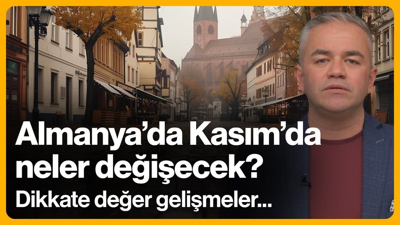 Almanya'da Kasım ayında neler değişecek? Dikkate değer gelişmeler... | 28 Ekim 2025 | Oktan Erdikmen