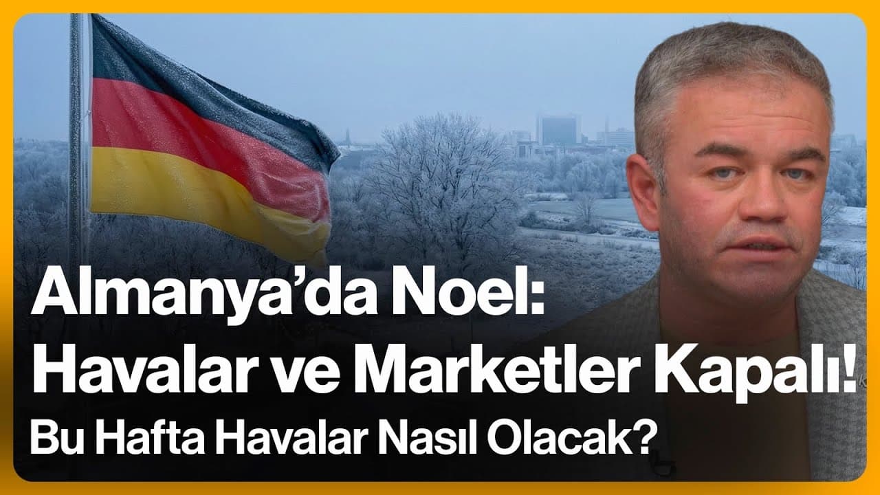 Almanya'da Noel: Havalar ve Marketler Kapalı! Bu Hafta Havalar Nasıl Olacak? | 23 Aralık 2025