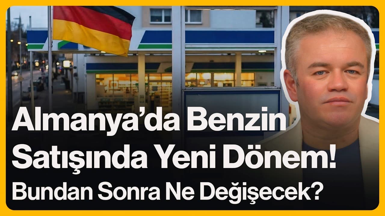 Almanya'da Benzin Satışında Yeni Dönem! Bundan Sonra Neler Değişecek? | 11 Mart 2026