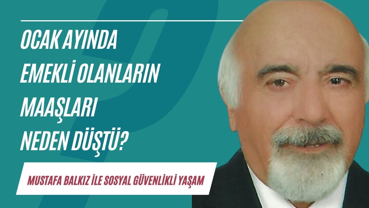 Ocak ayında emekli olanların maaşları neden düştü? | Sosyal Güvenlikli Yaşam