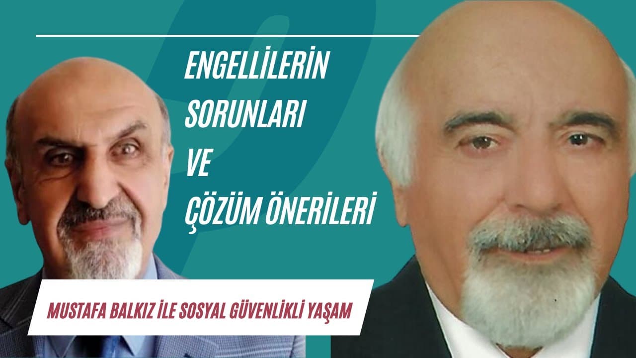 Engellilerin sorunları ve çözüm önerileri | Sosyal Güvenlikli Yaşam