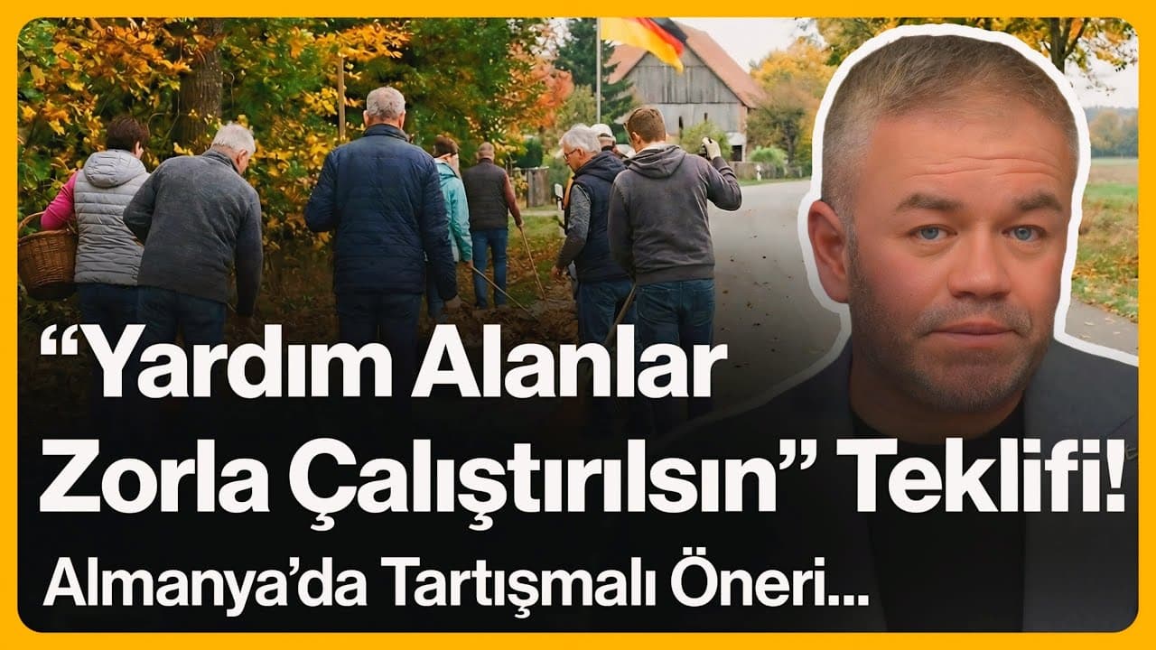 "Yardım Alanlar Zorla Çalıştırılsın" Teklifi! Almanya'da Tartışmalı Öneri! | 9 Şubat 2026