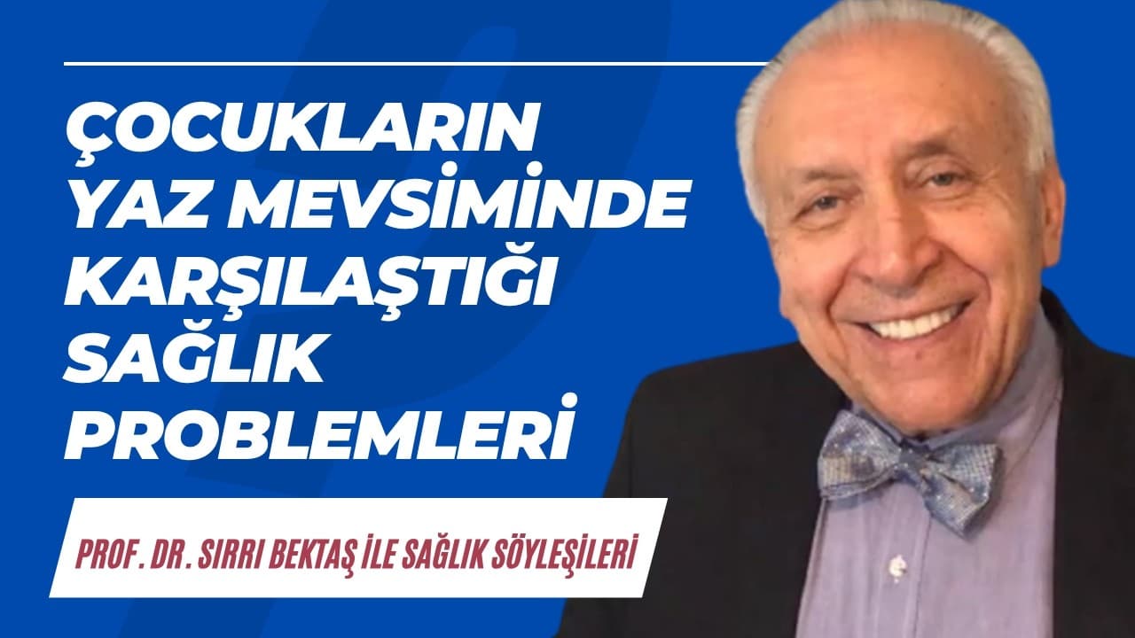 Çocukların yaz mevsiminde karşılaştığı sağlık problemleri