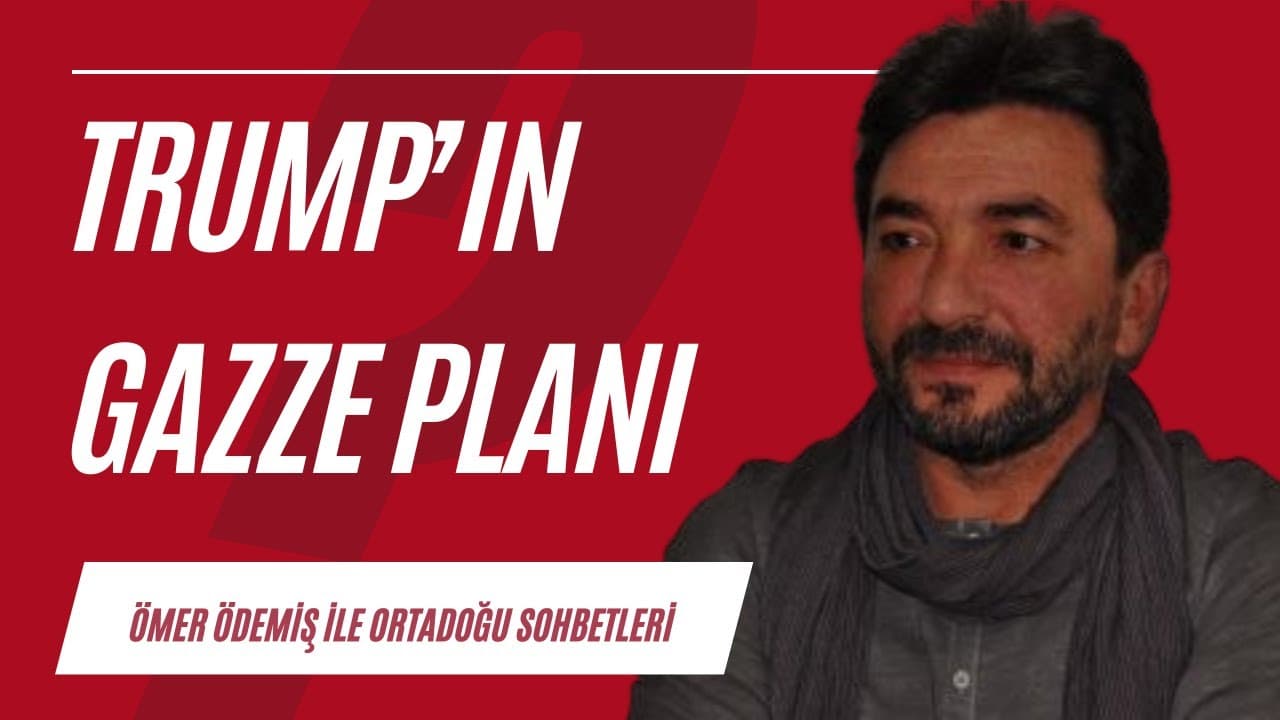 Trump'ın Gazze planı | Ortadoğu Sohbetleri
