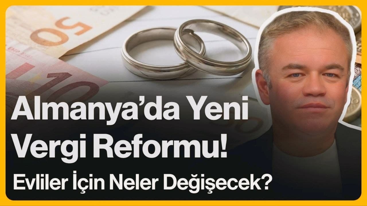 Almanya'da Yeni Vergi Reformu! Evliler İçin Neler Değişecek? | 3 Nisan 2026