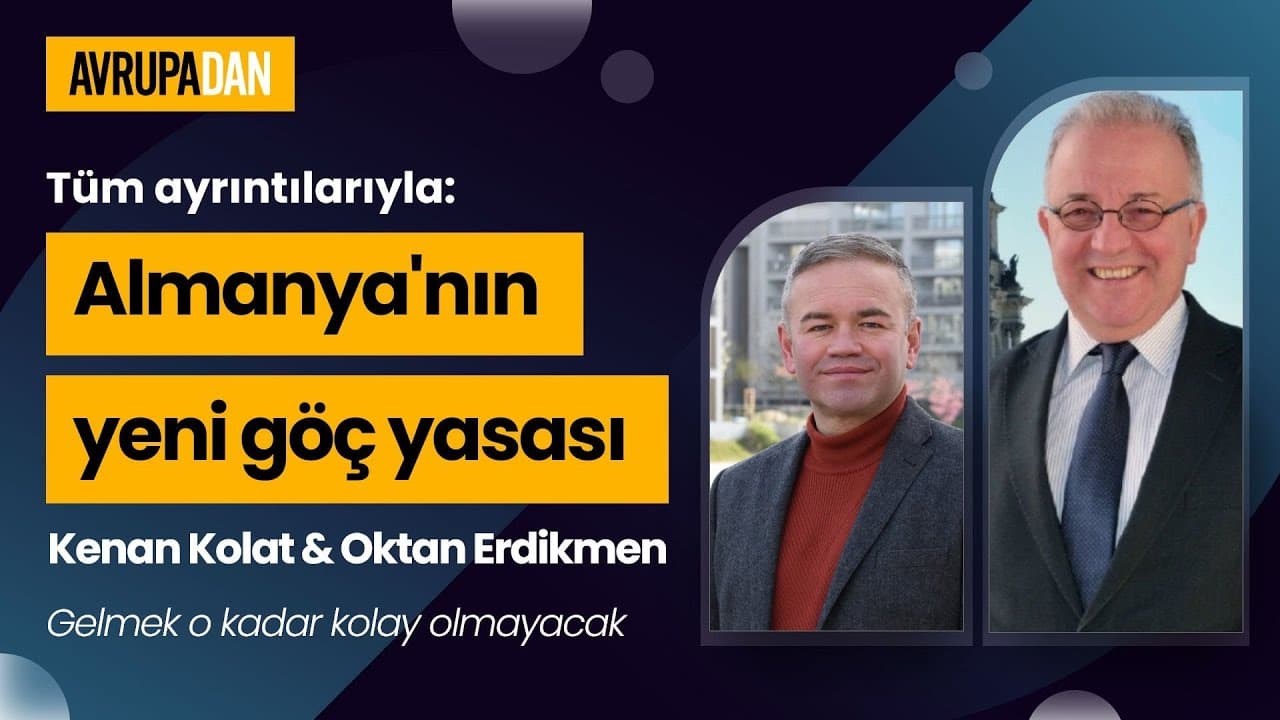 Almanya'nın yeni göç yasası: O kadar kolay olmayacak - Kenan Kolat ve Oktan Erdikmen