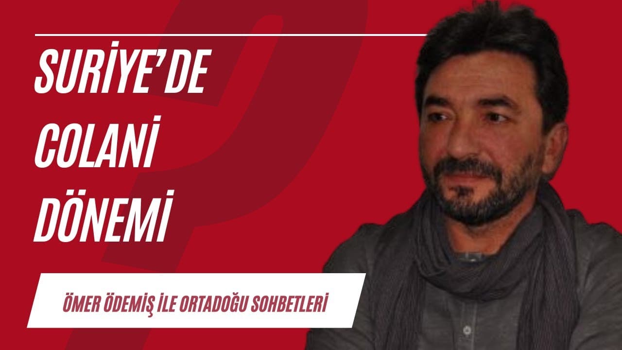 Suriye'de Colani dönemi | Ortadoğu Sohbetleri
