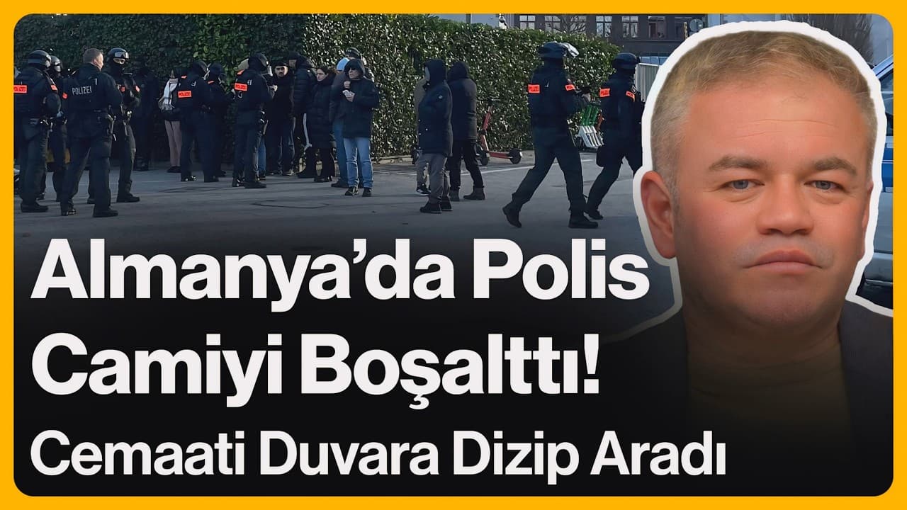 Almanya'da Polis Camiyi Boşalttı! Cemaati Duvara Dizip Aradı | 20 Şubat 2026