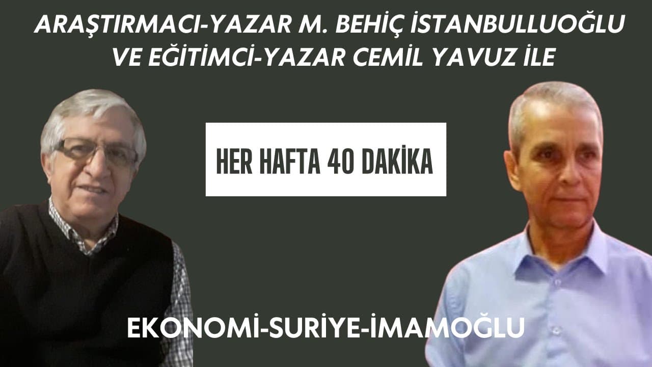 Ekonomi-Suriye-İmamoğlu | Her Hafta 40 Dakika
