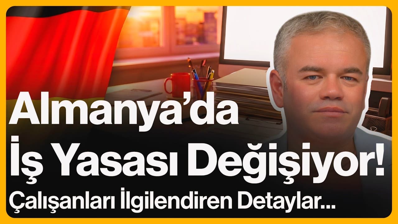 Almanya'da İş Yasası Değişiyor! Çalışanları İlgilendiren Kararlar... | 18 Haziran 2026