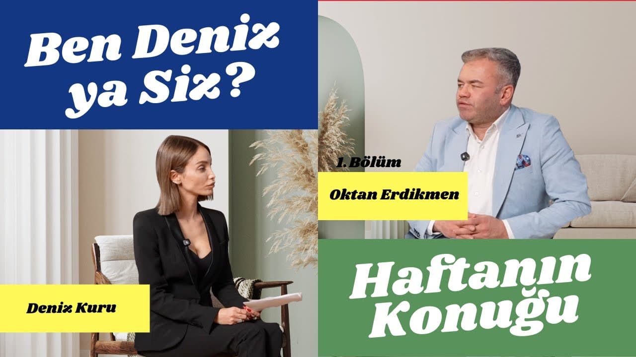 Ben Deniz, ya Siz? 1. Bölüm: Oktan Erdikmen
