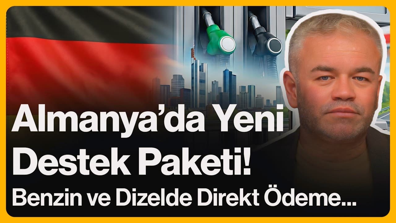 Almanya'da Yeni Destek Paketi! Benzin ve Dizelde Direkt Ödeme... | 28 Nisan 2026