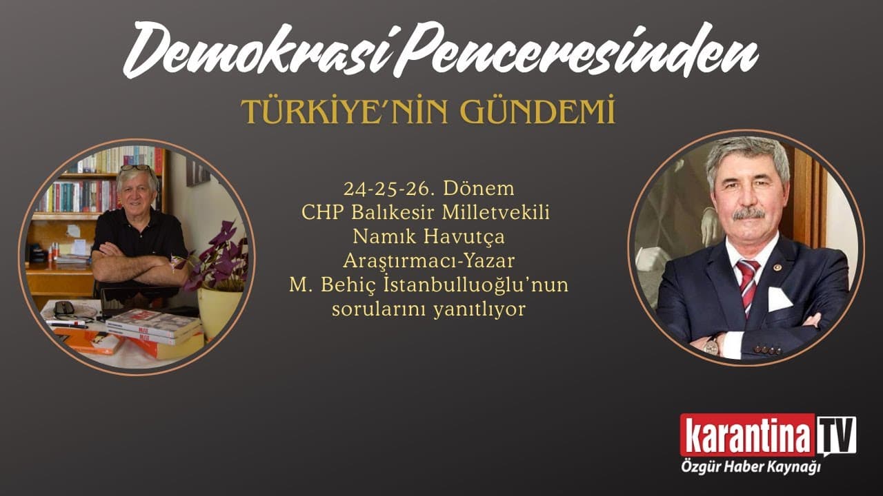 Türkiye'nin gündemi | Demokrasi Penceresinden