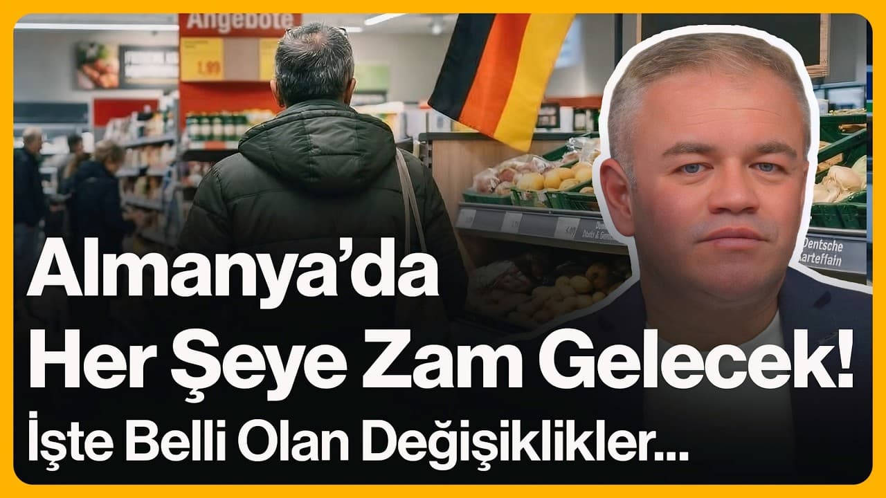 Almanya'da Her Şeye Zam Gelecek! İşte Belli Olan Değişiklikler... | 12 Mart 2026