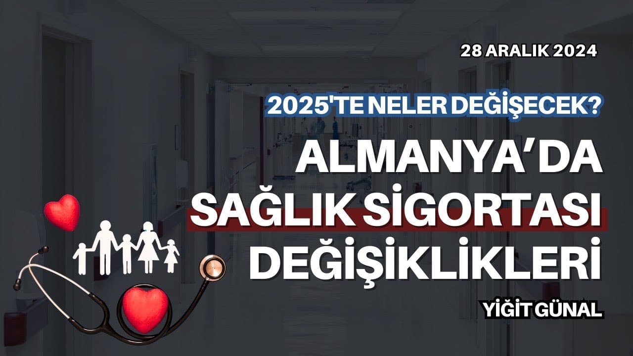 Almanya'da sağlık sigortası değişiklikleri - 28 Aralık 2024 - Yiğit Günal