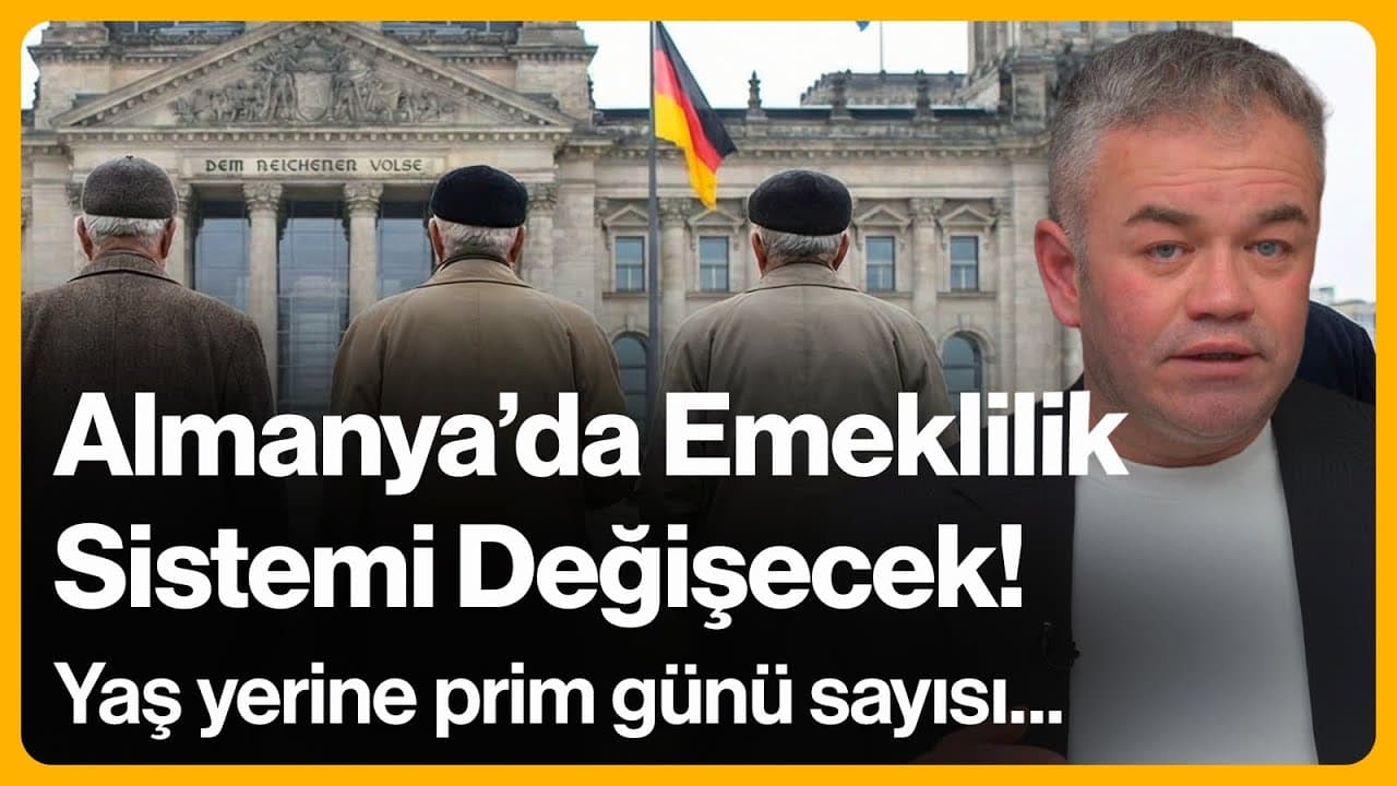 Almanya'da Emeklilik Sistemi Değişecek! Yaş yerine prim gün sayısı sistemi masada | 8 Aralık 2025