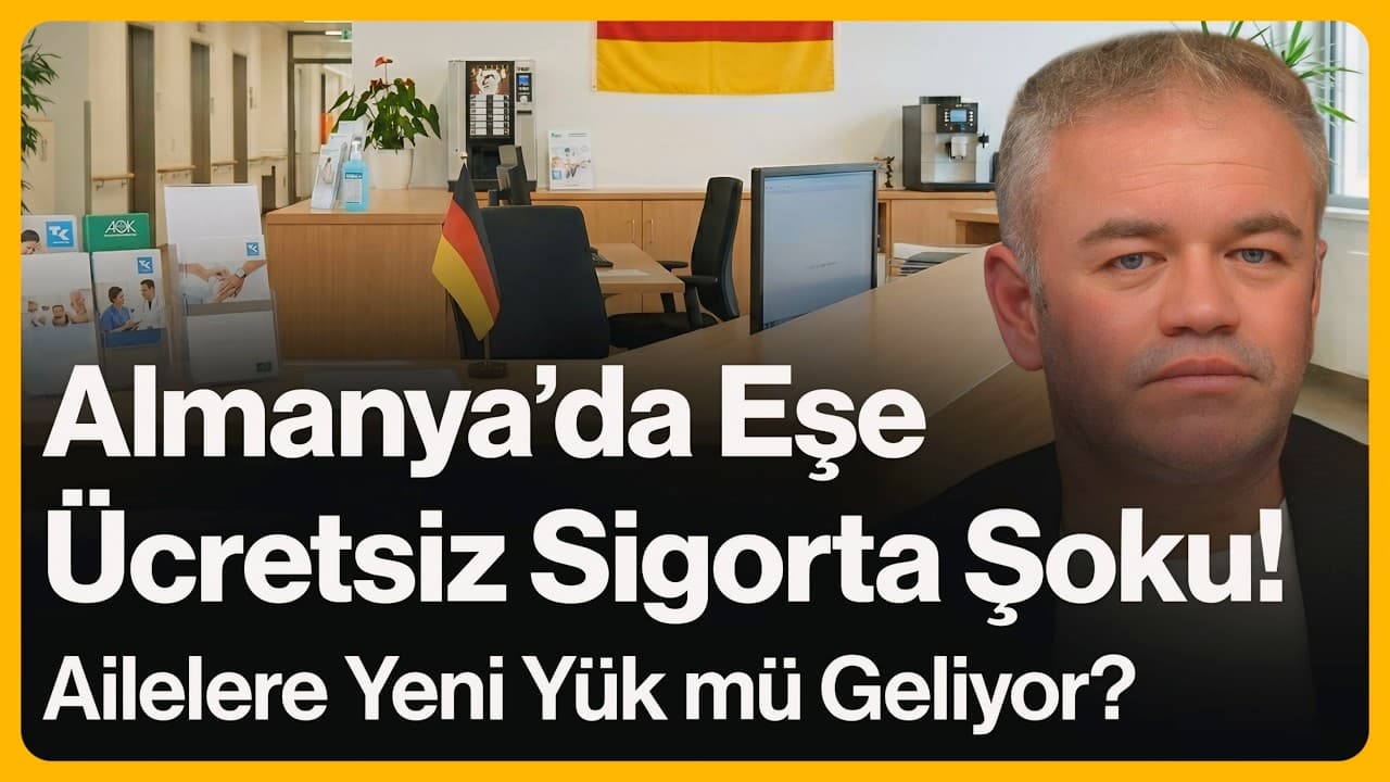 Almanya'da Eşe Ücretsiz Sigorta Şoku! Ailelere Yeni Yük mü Geliyor? | 24 Mart 2026