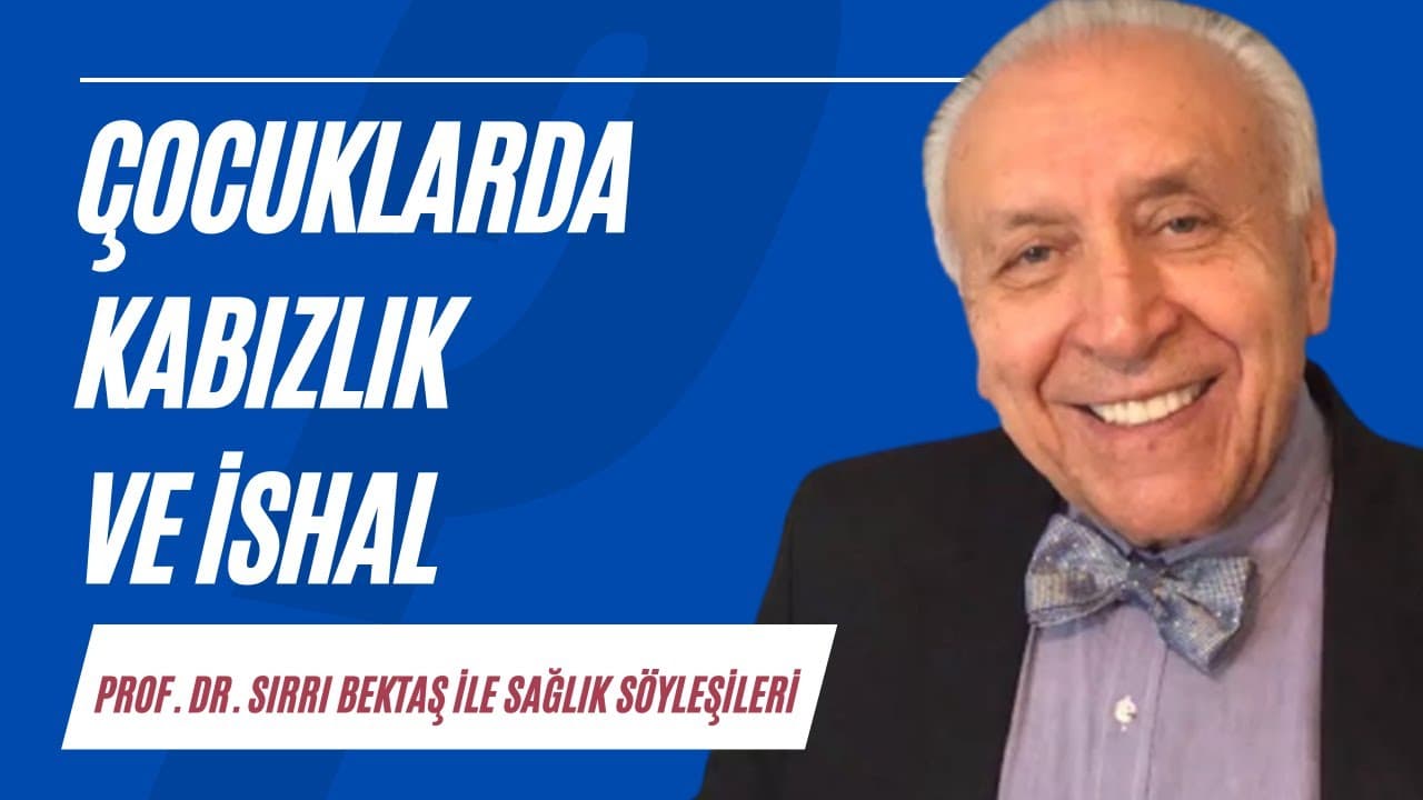 Çocuklarda kabızlık ve ishal | Sağlık Söyleşileri