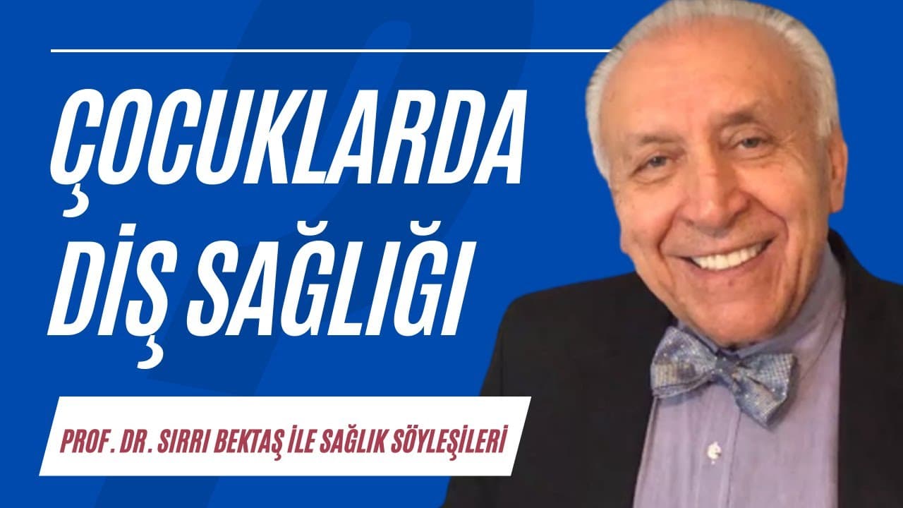 Çocuklarda diş sağlığı | Sağlık Söyleşileri