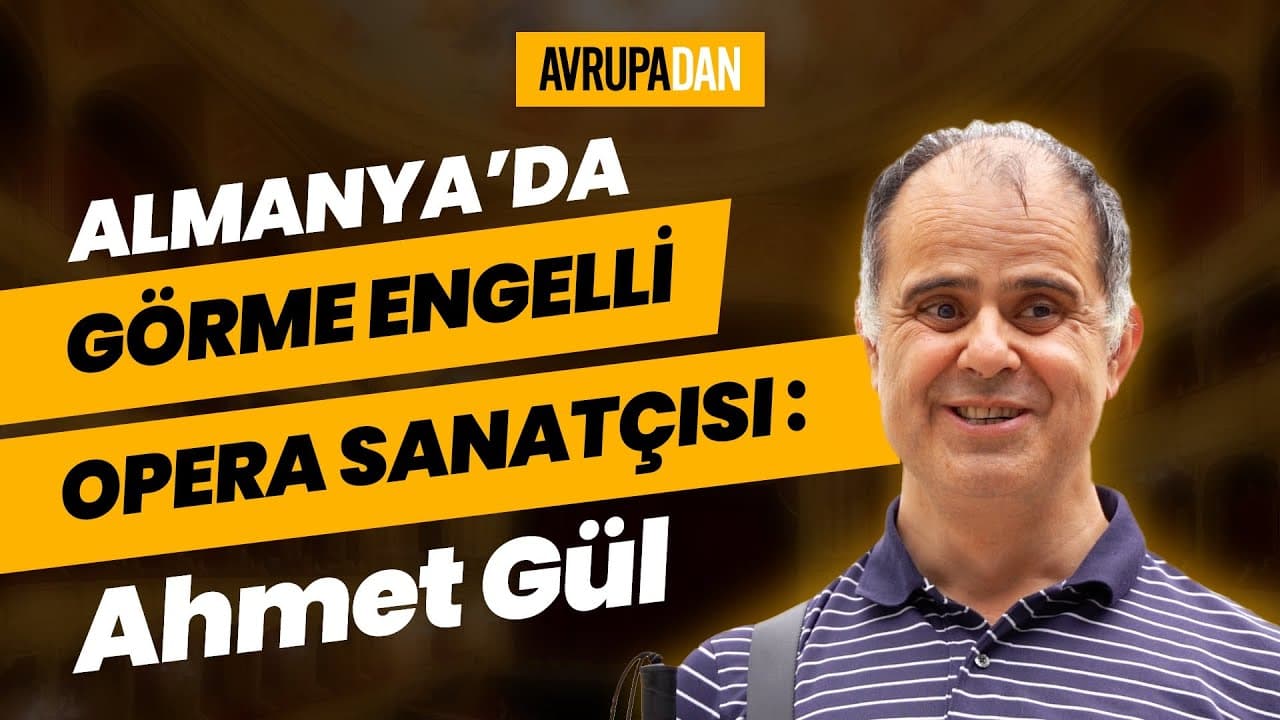 Almanya'da görme engelli olarak yaşamak: Ahmet Gül