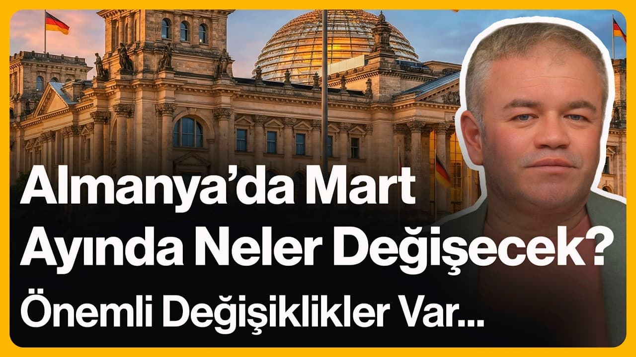 Almanya'da Mart Ayında Neler Değişecek? Önemli Değişiklikler Var... | 27 Şubat 2026