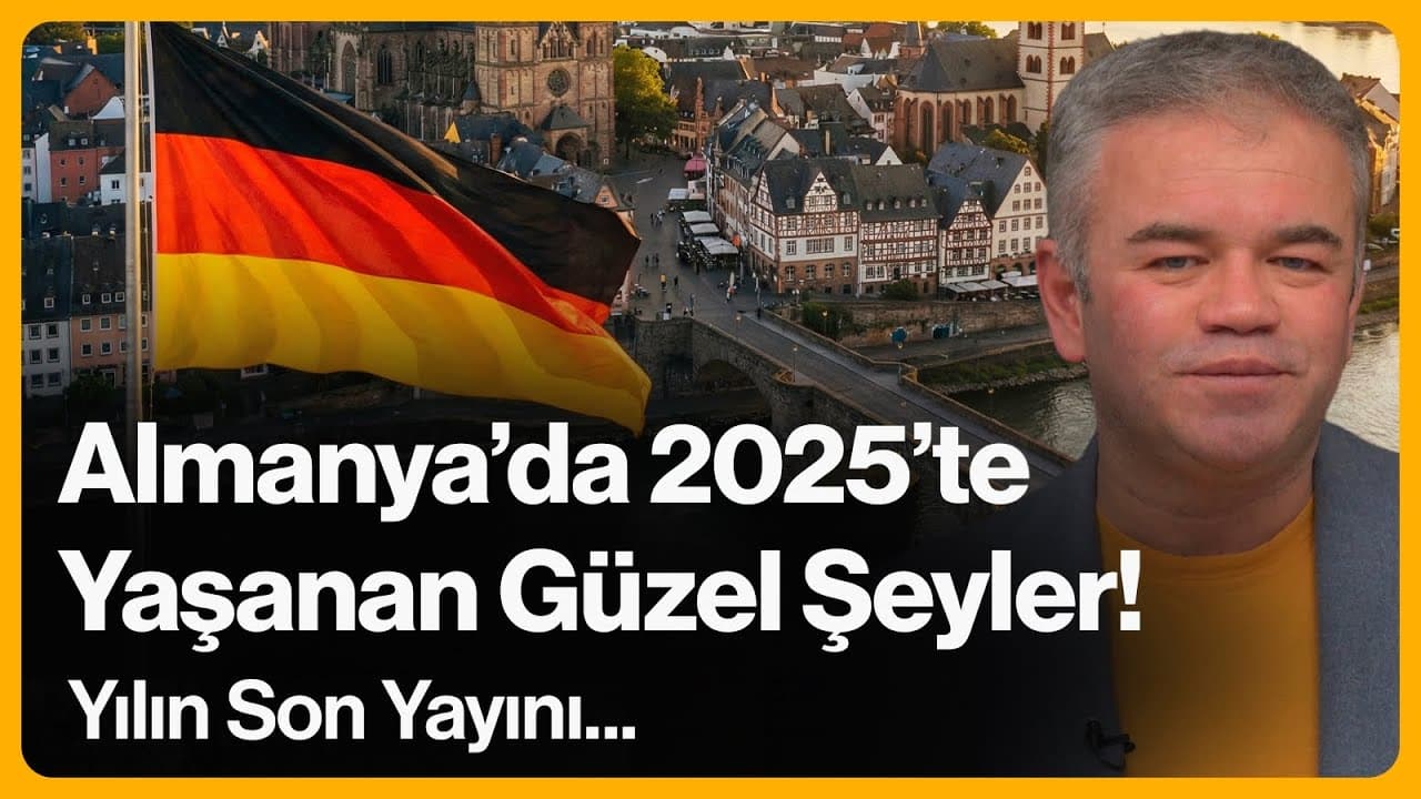 Almanya'da 2025'te Yaşanan Güzel Şeyler! Yılın Son Yayını... | 30 Aralık 2025 | Oktan Erdikmen