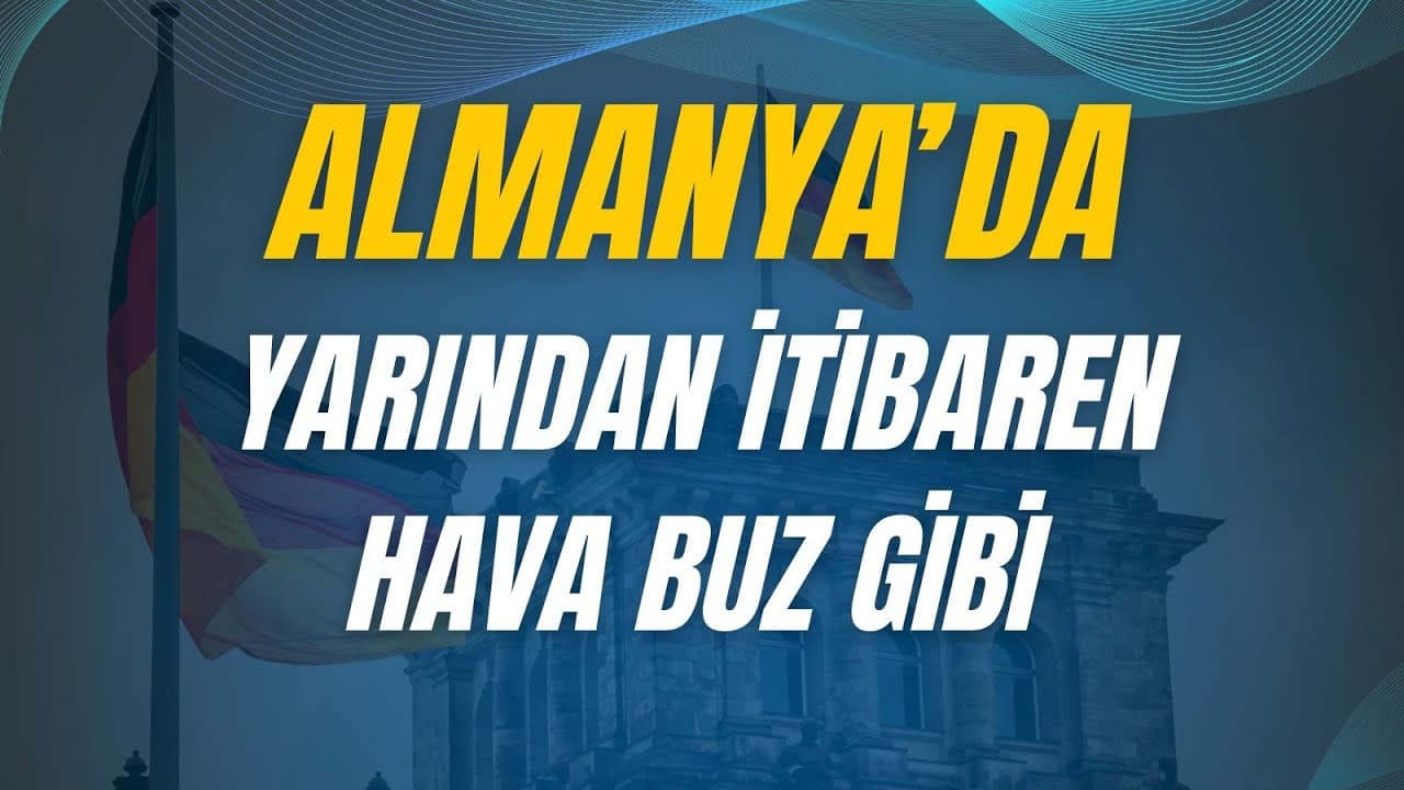 Almanya'da yarından itibaren hava buz gibi - Avrupadan Hafta Sonu - Yiğit Günal 17 Kasım Pazar