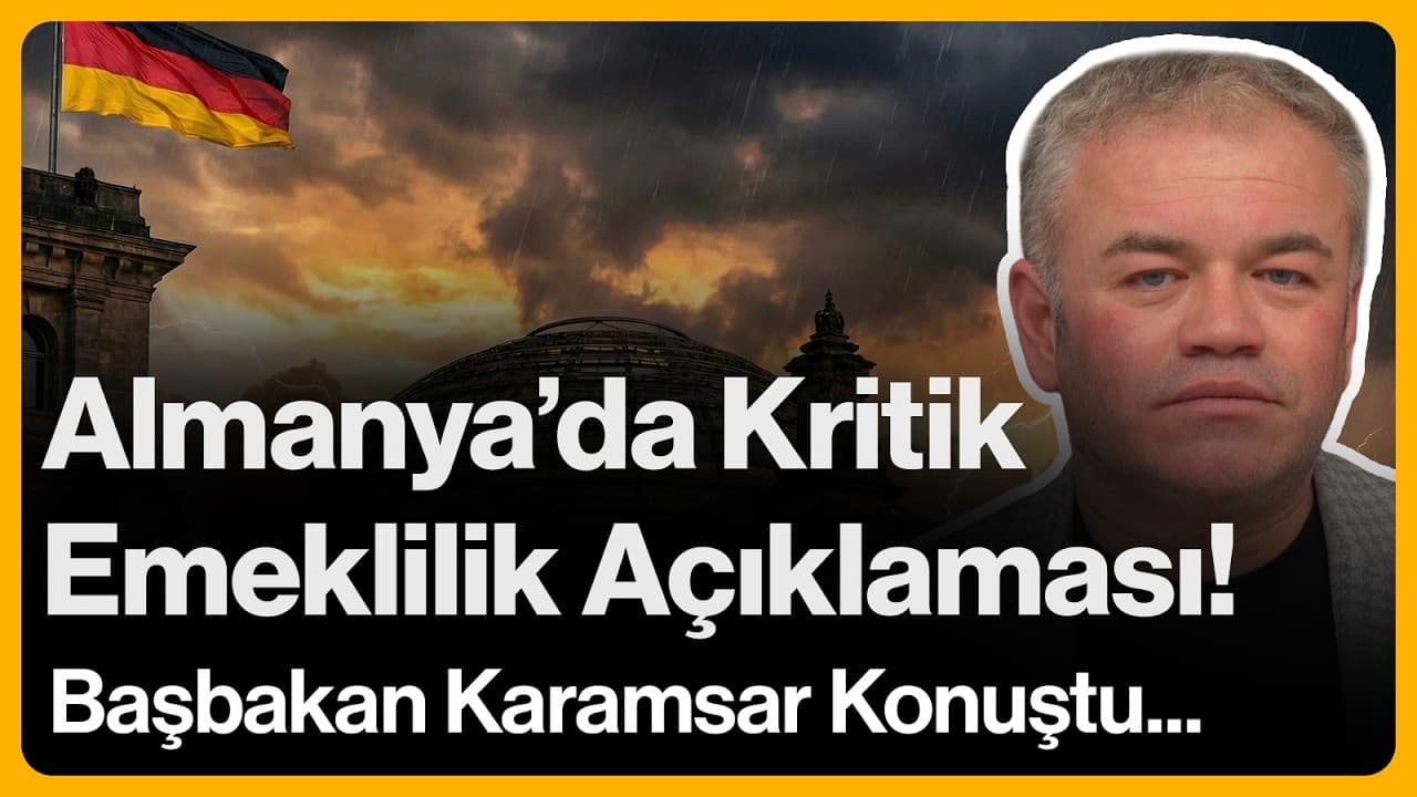 Almanya'da Kritik Emeklilik Açıklaması! Başbakan Karamsar Konuştu... | 21 Nisan 2026