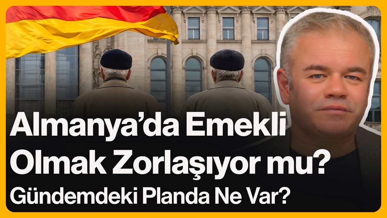 Almanya'da Emekli Olmak Zorlaşıyor mu? Gündemdeki Planda Neler Var? | 3 Haziran 2026