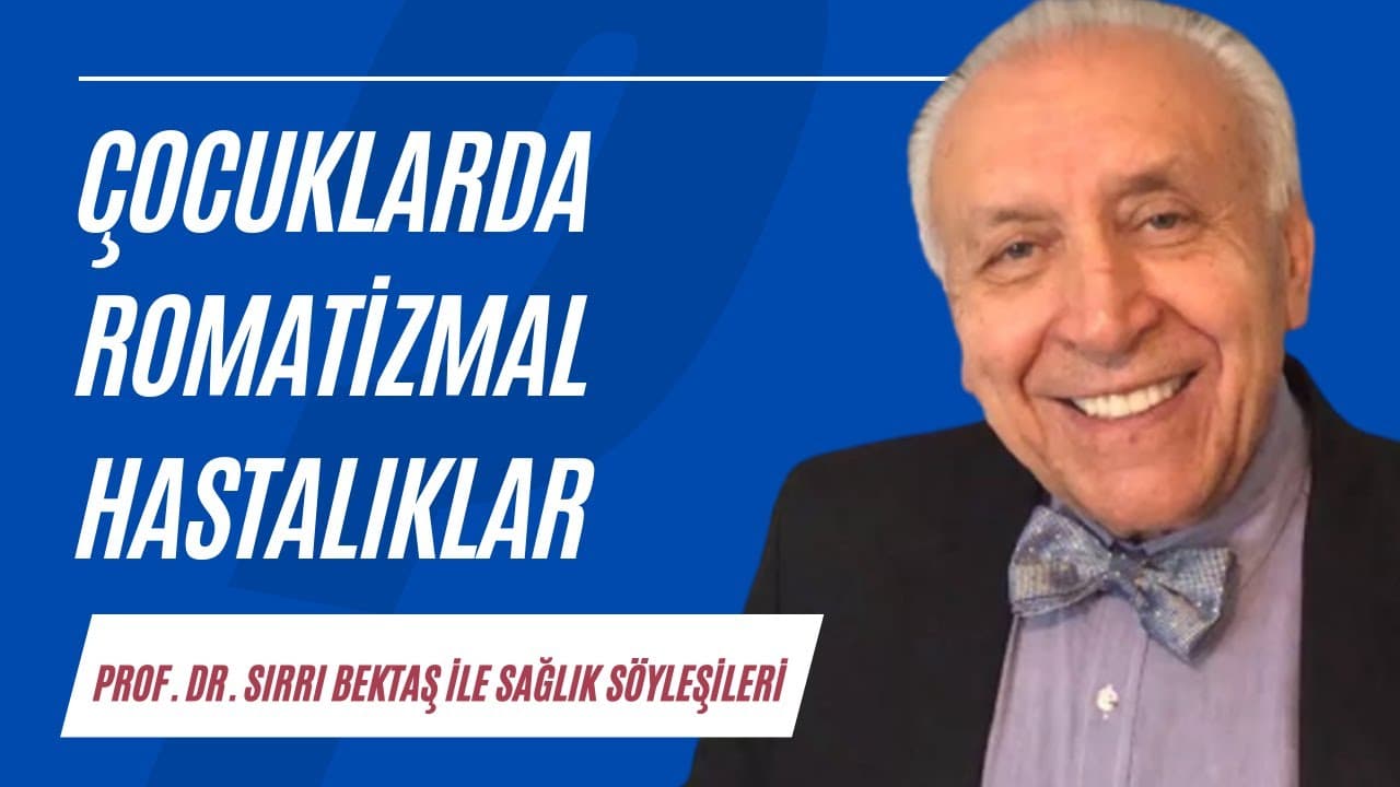 Çocuklarda romatizmal hastalıklar | Sağlık Söyleşileri
