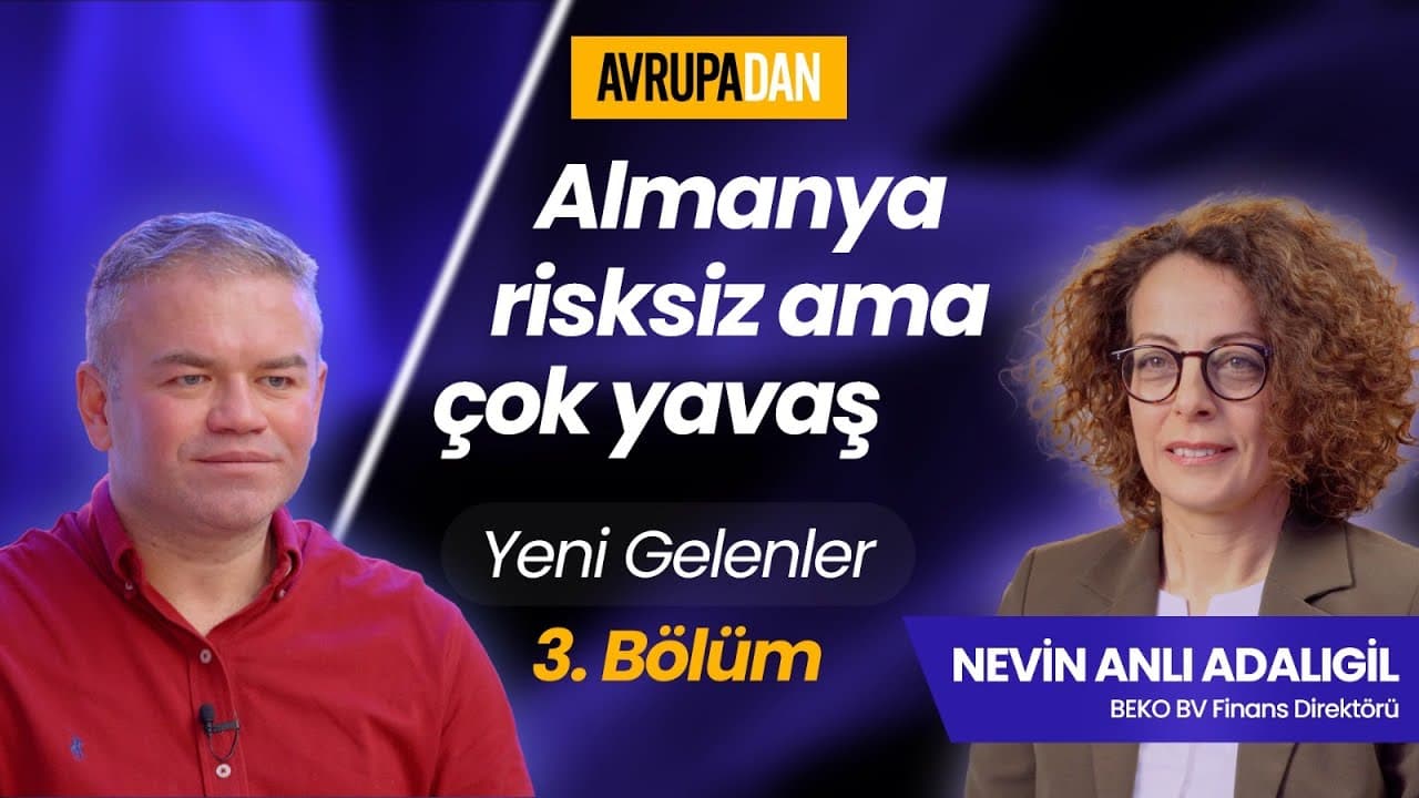 Almanya risksiz ve güvenli ama çok yavaş - Yeni Gelenler: BEKO BV CFO Nevin Anlı Adalıgil