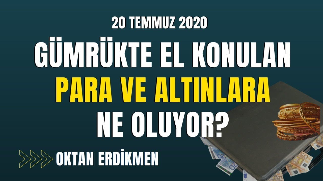Gümrükte el konulan paralara ne oluyor?