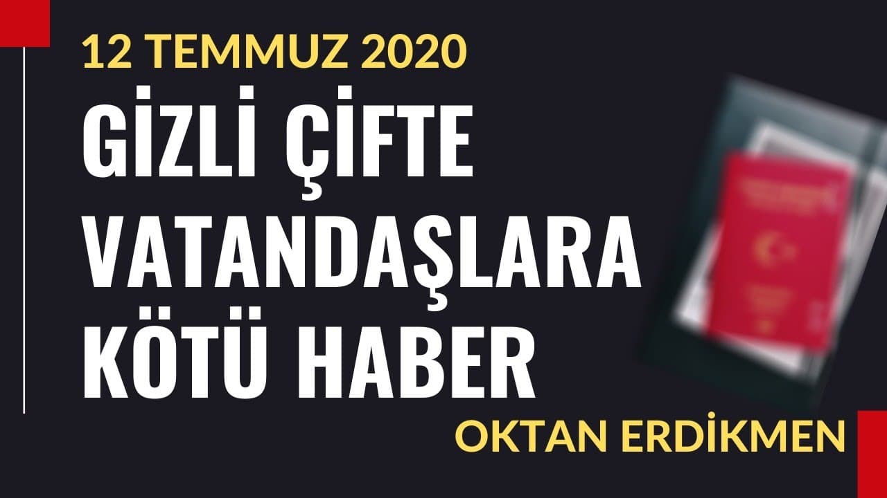 Gizli çifte vatandaşlara kötü haber