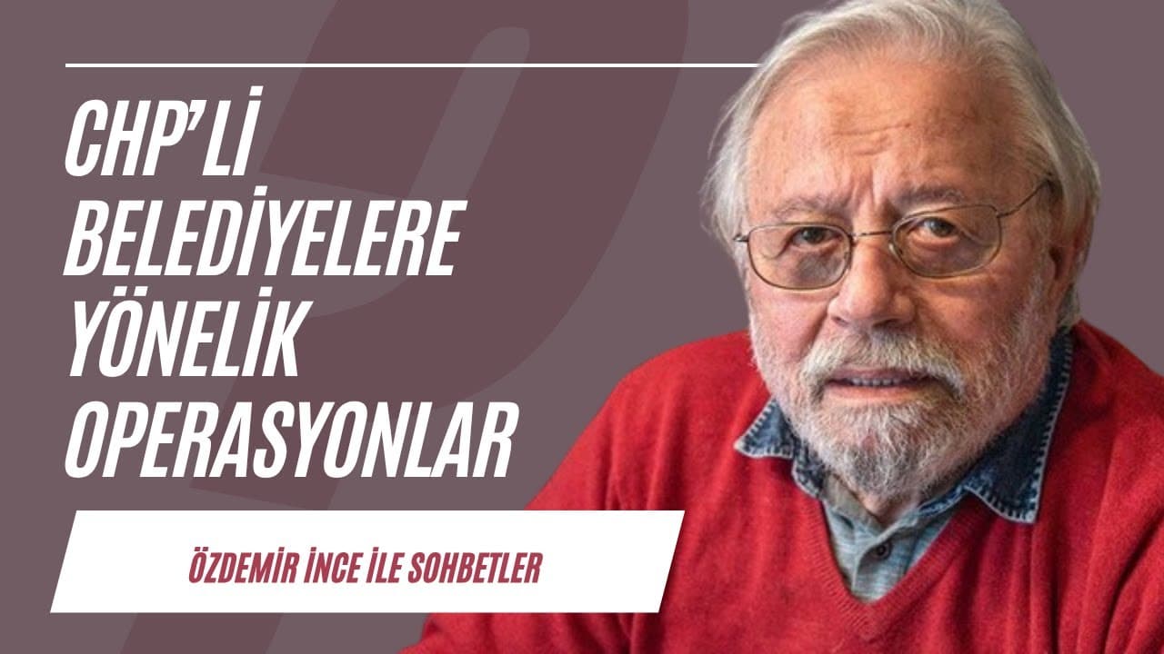 CHP'li belediyelere yönelik operasyonlar
