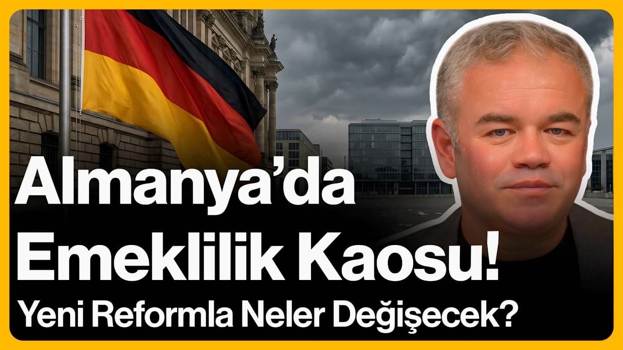 Almanya'da Emeklilik Kaosu! Fırtına Öncesi Sessizlik... | 22 Haziran 2026