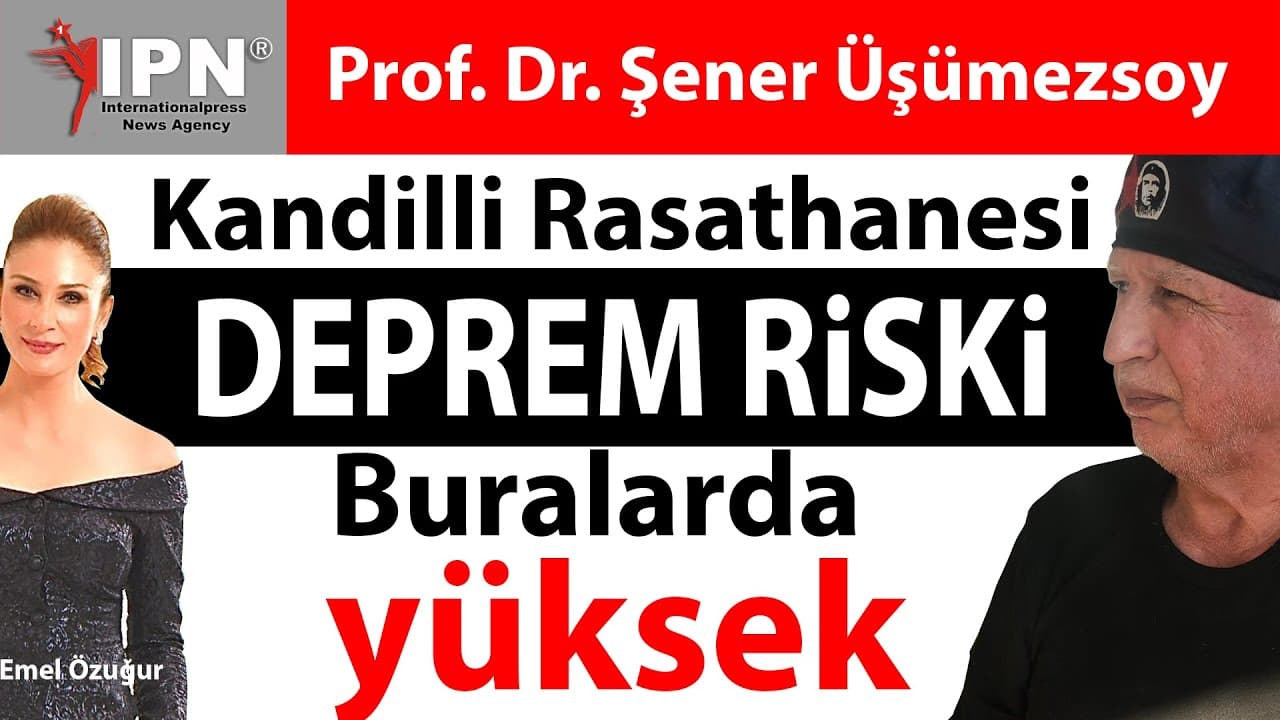 Kandilli Rasathanesi deprem riskinin bu bölümde yüksek olduğunu belirtti