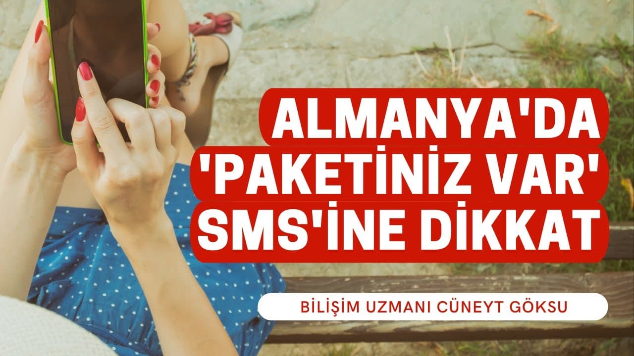 Almanya'da paketiniz var SMS'ine dikkat!